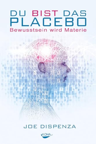 Beispielbild fr Du bist das Placebo - Bewusstsein wird Materie zum Verkauf von medimops