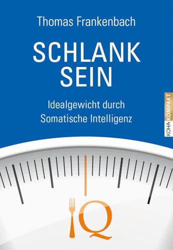 9783867282949: Schlank sein: Idealgewicht durch somatische Intelligenz: 22