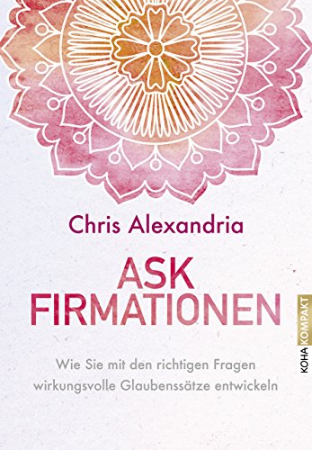 Stock image for Askfirmationen - Wie Sie mit den richtigen Fragen wirkungsvolle Glaubensstze entwickeln (Koha-Kompakt) for sale by medimops