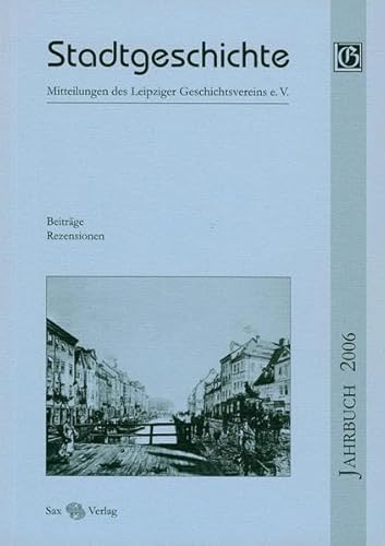Beispielbild fr Stadtgeschichte - Mitteilungen des Leipziger Geschichtsvereins e. V. zum Verkauf von Antiquariat BcherParadies