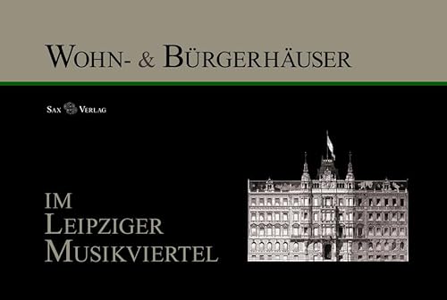 Beispielbild fr Wohn- & Brgerhuser im Leipziger Musikviertel. zum Verkauf von Antiquariat BcherParadies