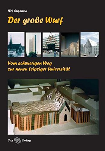 Beispielbild fr Der groe Wurf : Vom schwierigen Weg zur neuen Leipziger Universitt zum Verkauf von Buchpark