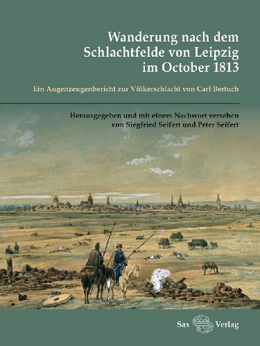 9783867291163: Wanderung nach dem Schlachtfelde von Leipzig im October 1813: Ein Augenzeugenbericht zur Vlkerschlacht von Carl Bertuch