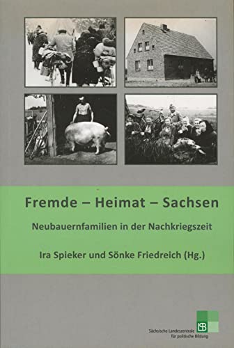 Fremde - Heimat - Sachsen: Neubauernfamilien in der Nachkriegszeit - Unknown Author