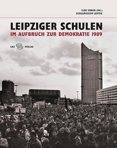 Beispielbild fr Leipziger Schulen im Aufbruch zur Demokratie 1989 zum Verkauf von medimops