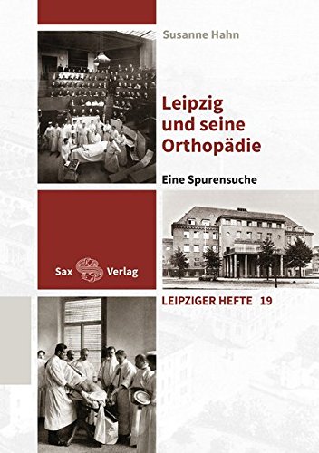 Imagen de archivo de Leipzig und seine Orthopdie: Eine Spurensuche a la venta por medimops