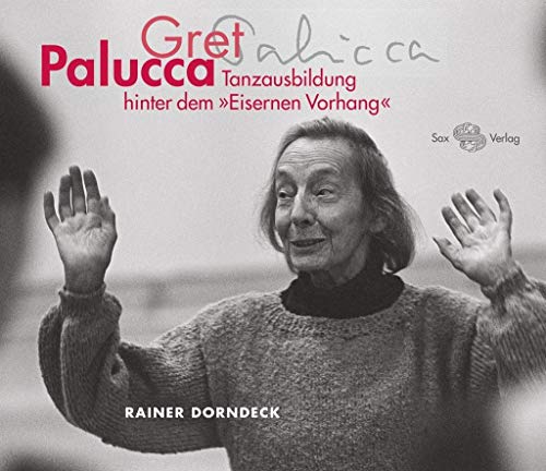 Beispielbild fr Gret Palucca: Tanzausbildung hinter dem Eisernen Vorhang zum Verkauf von medimops
