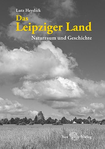 Das Leipziger Land - Lutz Heydick