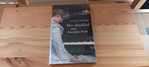 Der Abschied oder Parsifals Ende. Ein Roman um Hans von Bülow.