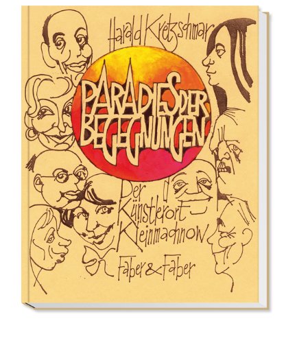 Paradies der Begegnungen. Der Künstlerort Kleinmachnow. Mit Porträtzeichnungen des Autors. - Kretzschmar, Harald