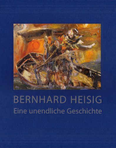 Beispielbild fr Bernhard Heisig. Eine unendliche Geschichte zum Verkauf von medimops