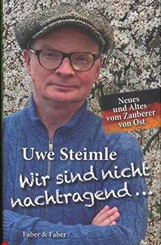 Beispielbild fr Wir sind nicht nachtragend ., wir vergessen aber auch nichts.: Neues und Altes vom Zauberer von Ost zum Verkauf von medimops