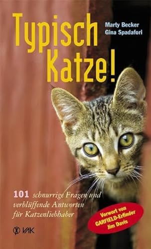 Stock image for Typisch Katze!: 101 schnurrige Fragen und verblffende Antworten fr Katzenliebhaber for sale by medimops
