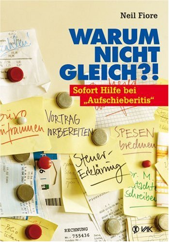 Beispielbild fr Warum nicht gleich?!: Sofort Hilfe bei "Aufschieberitis" zum Verkauf von medimops