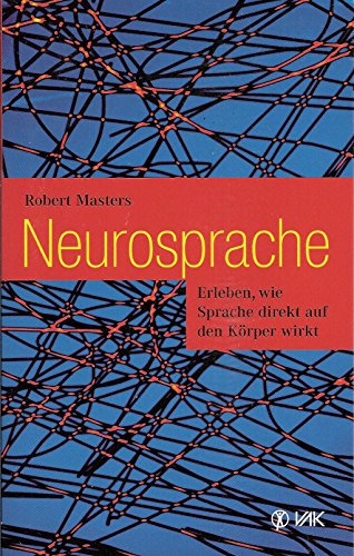 Beispielbild fr Neurosprache: Erleben, wie Sprache direkt auf den Krper wirkt zum Verkauf von medimops