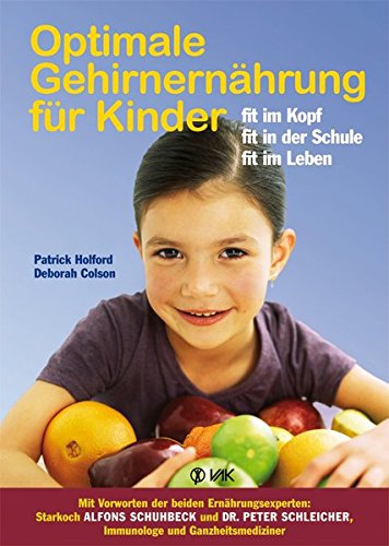 Stock image for Optimale Gehirnernhrung fr Kinder: Fit im Kopf, fit in der Schule, fit im Leben for sale by medimops