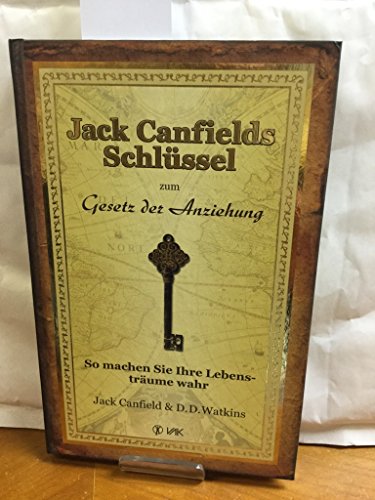 Beispielbild fr Jack Canfields Schlssel zum Gesetz der Anziehung : so machen Sie Ihre Lebenstrume wahr. ; D. D. Watkins. [bers.: Karin Beeck] zum Verkauf von Versandantiquariat Schfer