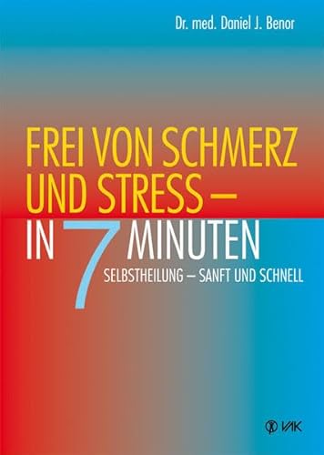 Imagen de archivo de Frei von Schmerz und Stress - in 7 Minuten: Selbstheilung - sanft und schnell a la venta por medimops