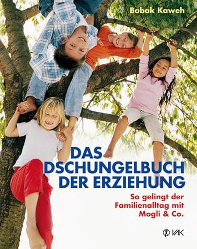 Beispielbild fr Das Dschungelbuch der Erziehung: So gelingt der Familienalltag mit Mogli & Co zum Verkauf von medimops