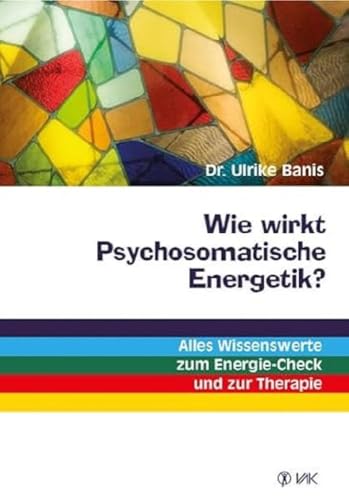 Beispielbild fr Wie wirkt Psychosomatische Energetik?: Alles Wissenswerte zum Energie-Check und zur Therapie zum Verkauf von medimops