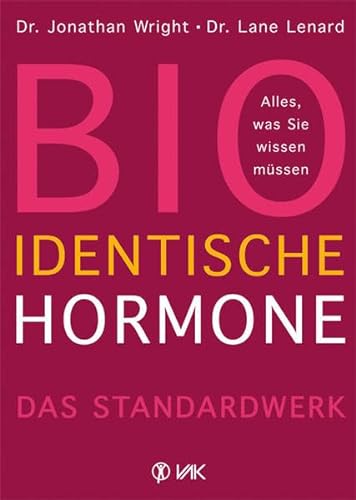 9783867310925: Bioidentische Hormone: Alles, was Sie wissen mssen Das Standardwerk