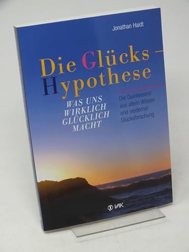 9783867310963: Die Glckshypothese: Was uns wirklich glcklich macht