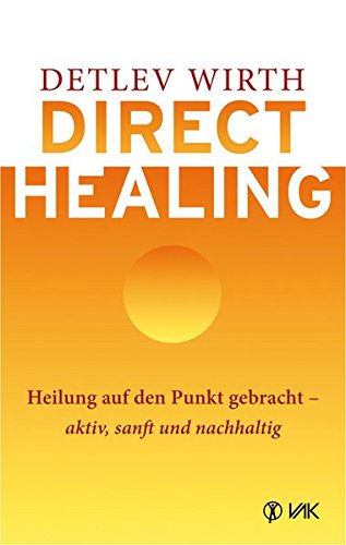 Beispielbild fr Direct Healing: Heilung auf den Punkt gebracht - aktiv, sanft und nachhaltig zum Verkauf von medimops