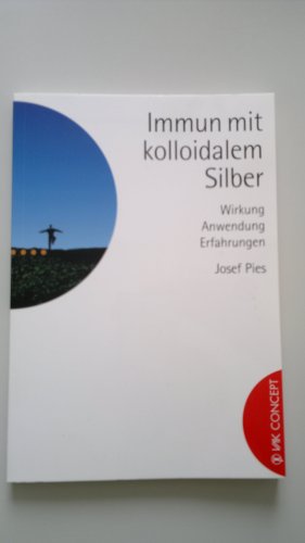 Beispielbild fr Immun mit kolloidalem Silber: Wirkung, Anwendung, Erfahrungen zum Verkauf von medimops