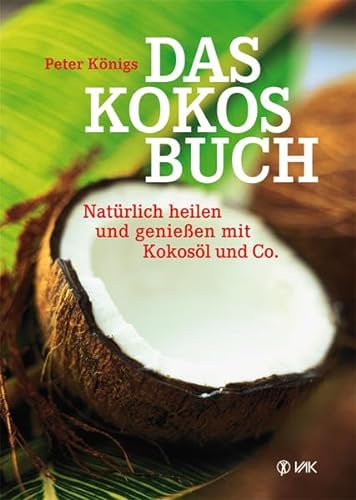 Stock image for Das Kokos-Buch: Natürlich heilen und genieen mit Kokos l und Co. for sale by WorldofBooks