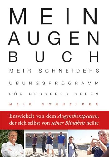 9783867311380: Mein Augen-Buch: Meir Schneiders bungsprogramm fr besseres Sehen Entwickelt von dem Augentherapeuten, der sich selbst von seiner Blindheit heilte