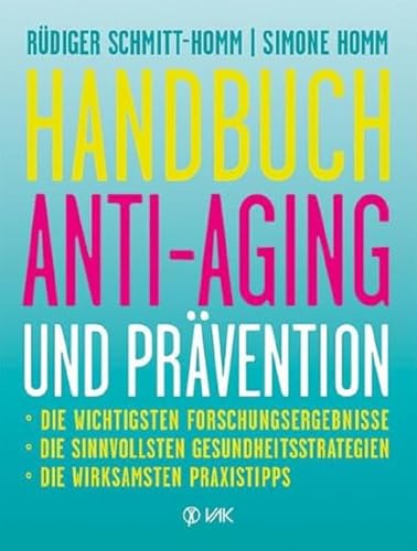 Imagen de archivo de Handbuch Anti-Aging und Prvention: Die wichtigsten Forschungsergebnisse Die sinnvollsten Gesundheitsstrategien Die wirksamsten Praxistipps a la venta por medimops