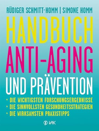9783867311397: Handbuch Anti-Aging und Prvention: Die wichtigsten Forschungsergebnisse Die sinnvollsten Gesundheitsstrategien Die wirksamsten Praxistipps