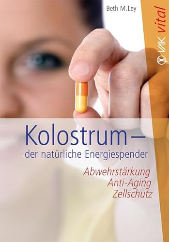 Beispielbild fr Kolostrum - der natrliche Energiespender: Abwehrstrkung, Anti-Aging, Zellschutz zum Verkauf von medimops