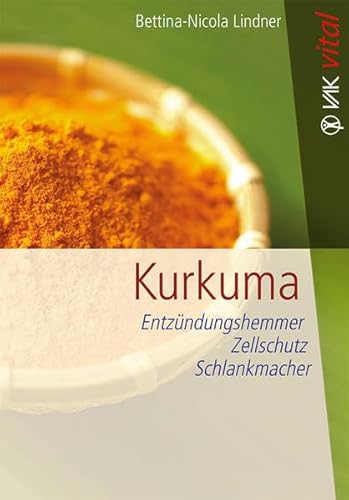 Beispielbild fr Kurkuma: Entzndungshemmer, Zellschutz, Schlankmacher zum Verkauf von medimops