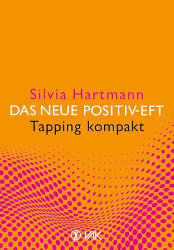 Stock image for Das neue Positiv-EFT - Tapping kompakt for sale by medimops