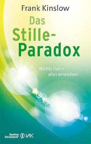 Beispielbild fr Das Stille-Paradox: Nichts tun - alles erreichen zum Verkauf von medimops