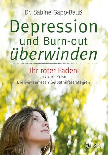 9783867311724: Depression und Burn-out berwinden: Ihr roter Faden aus der Krise: Die wirksamsten Selbsthilfestrategien