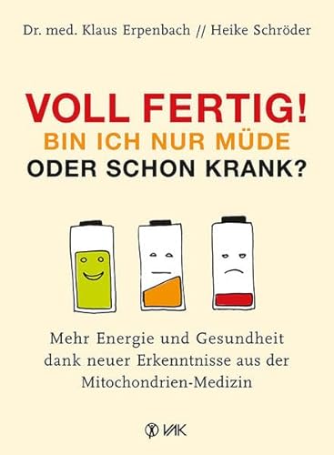 Beispielbild fr Voll fertig! Bin ich nur mde oder schon krank?: Mehr Energie und Gesundheit dank neuer Erkenntnisse aus der Mitochondrien-Medizin zum Verkauf von Altstadt Antiquariat Rapperswil