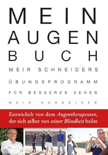 Stock image for Mein Augen-Buch: Meir Schneiders bungsprogramm fr besseres Sehen. Erweiterte und aktualisierte Neuausgabe for sale by medimops