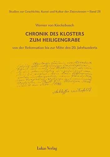 Beispielbild fr Studien zur Geschichte, Kunst und Kultur der Zisterzienser / Chronik des Klosters zum Heiligengrabe: Von der Reformation bis zur Mitte des 20. Jahrhunderts zum Verkauf von medimops