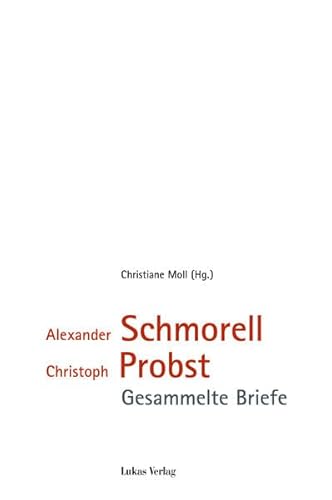 9783867320658: Alexander Schmorell - Christoph Probst: Gesammelte Briefe