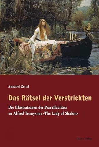 Beispielbild fr Das Rtsel der Verstrickten: Die Illustrationen der Prraffaeliten zu Alfred Tennysons The Lady of Shalott zum Verkauf von medimops