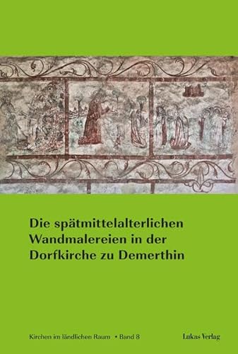 9783867321976: Die sptmittelalterlichen Wandmalereien in der Dorfkirche zu Demerthin