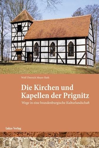 Beispielbild fr Kirchen und Kapellen der Prignitz: Wege durch eine brandenburgische Kulturlandschaft zum Verkauf von medimops