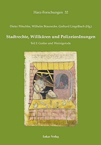 Imagen de archivo de Stadtrechte, Willkren und Polizeiordnungen. Teil: Teil 1: Goslar und Wernigerode. Harz-Forschungen 32 a la venta por Hylaila - Online-Antiquariat