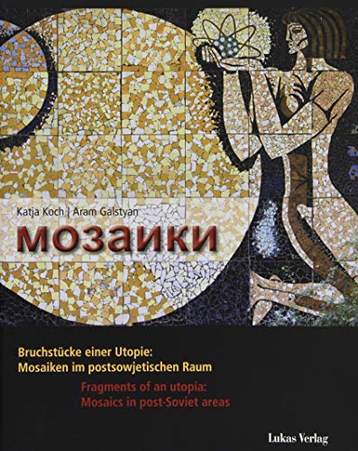 9783867323000: Mosaiki: Bruchstcke einer Utopie: Mosaiken im postsowjetischen Raum / Fragments of an utopia: Mosaics in post Soviet areas