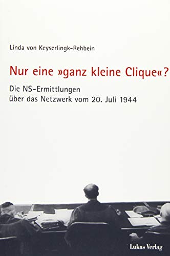 9783867323031: Nur eine ganz kleine Clique?: Die NS-Ermittlungen ber das Netzwerk vom 20. Juli 1944: 12