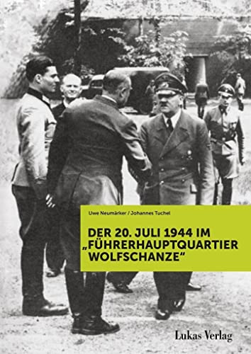 Beispielbild fr Der 20. Juli 1944 im "Fhrerhauptquartier Wolfschanze" zum Verkauf von medimops