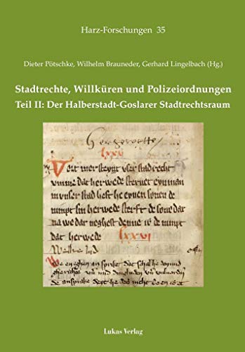 Stock image for Stadtrechte, Willkren und Polizeiordnungen: Teil II: Der Halberstadt-Goslarer Stadtrechtsraum for sale by Thomas Emig