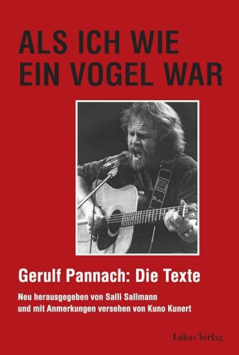 9783867323918: Als ich wie ein Vogel war: Gerulf Pannach: Die Texte. Mit Anmerkungen und Anekdoten von Kuno Kunert